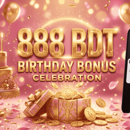 CK44 Birthday Bonus – Free 888 Taka and How to Make Sure You Get It