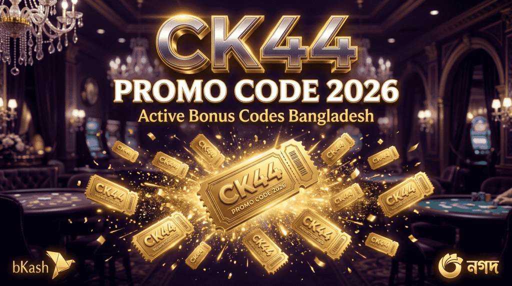 CK44 Promo Code 2026 WELCOME128 bonus stack Bangladesh casino