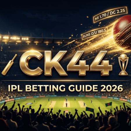 CK44 IPL Betting 2026: Odds, Bonus & Withdrawal